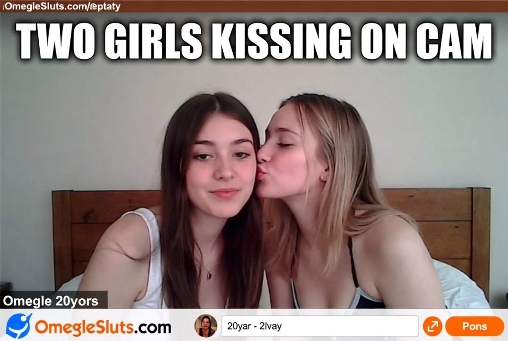 Two girls lesbian show on OmegleSluts real Omegle leaks horny story