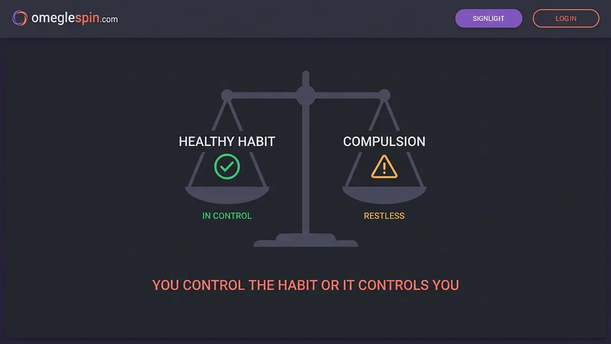 Healthy random chat habit versus compulsion